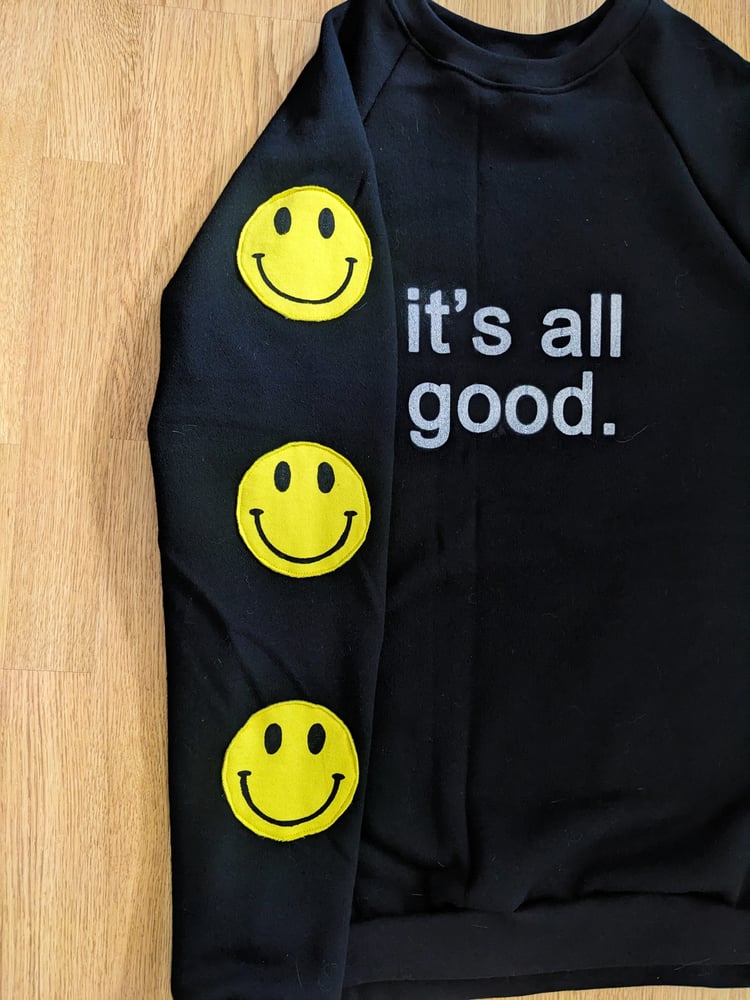 Image of "It's All Good." Sweatshirt