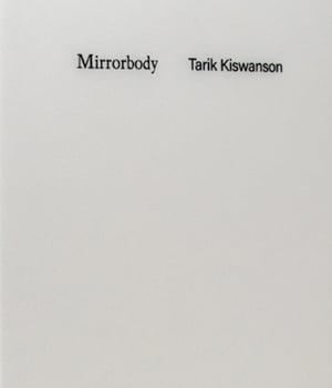 Tarik Kiswanson - Mirrorbody