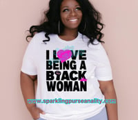 Image 1 of I Love Being a Black Woman