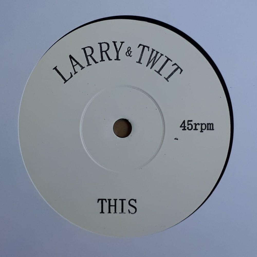 Image of Larry & Twit - This/That - 7" (Not On Label)