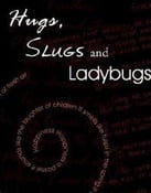 Image of Hugs, Slugs and Ladybugs
