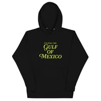 Image 5 of It's Still the Gulf of Mexico (Lime Green Font) - Unisex Hoodie