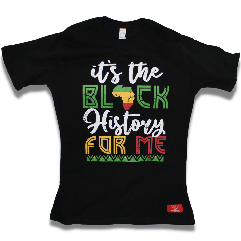 Image of IT'S THE BLACK HISTORY... - Limited Edition Tee