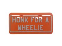 Image 3 of HONK FOR A WHEELIE Plate