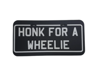 Image 4 of HONK FOR A WHEELIE Plate