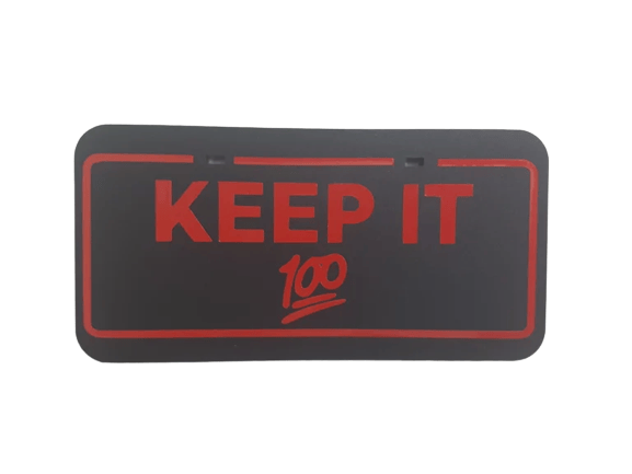 Image of KEEP IT 100 Plate