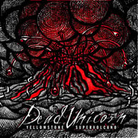 DEAD UNICORN-YELLOW STONE SUPER VOLCANO CD