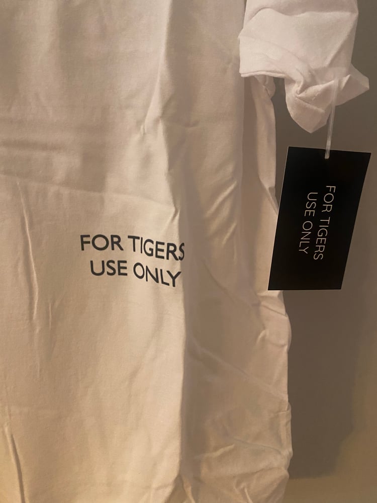 Image of For Tigers Use Only Tee Shirt