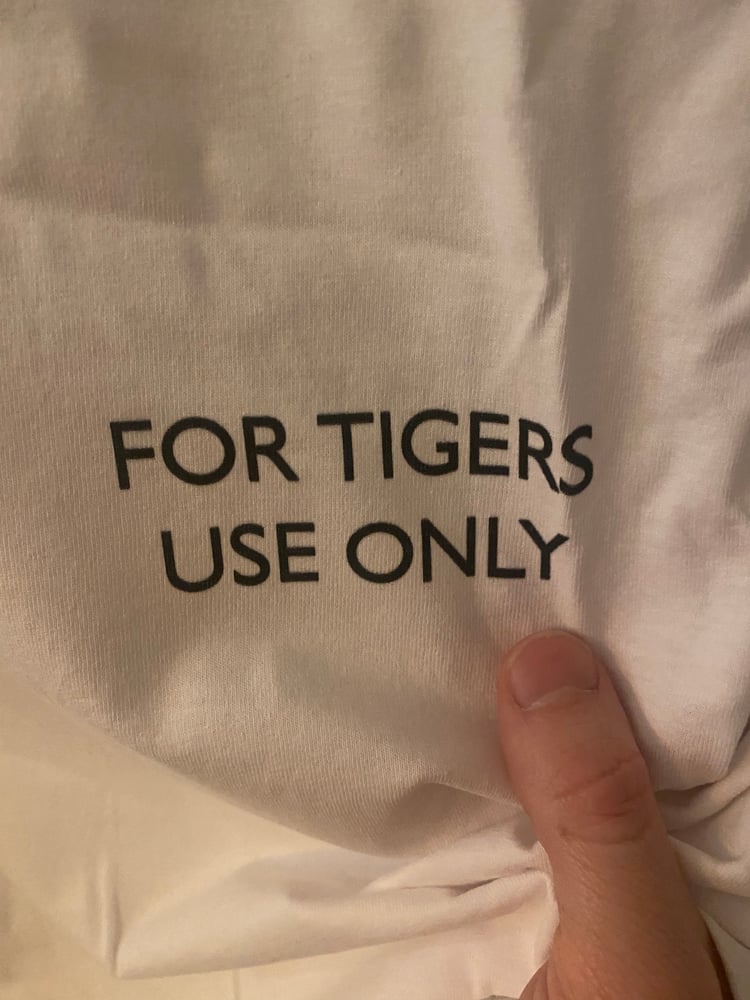 Image of For Tigers Use Only Tee Shirt