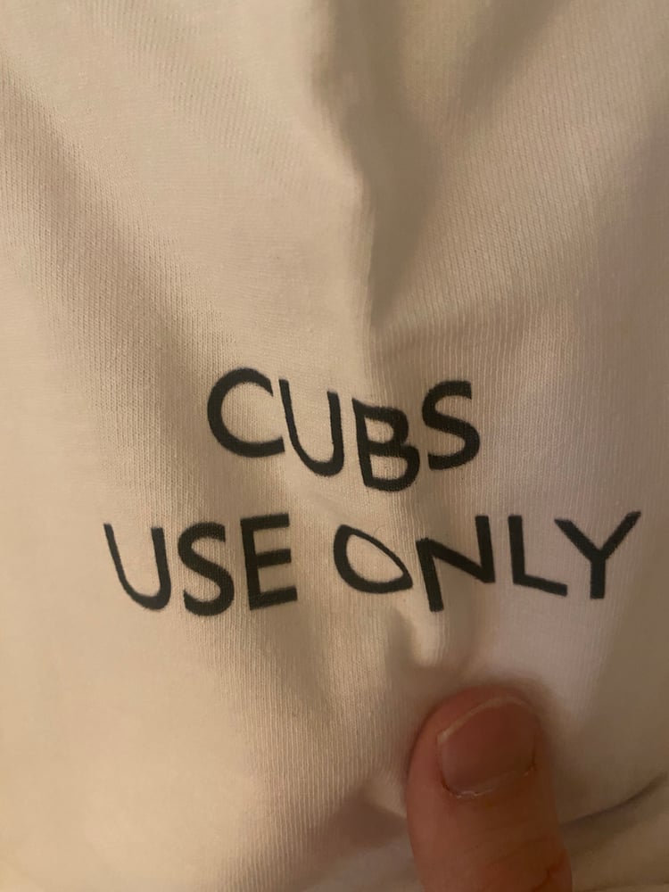 Image of Cubs Use Only Tee Shirt