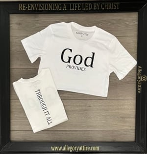 Image of God Provides: Through it all (White shirt)