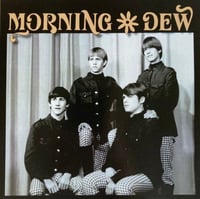 Morning Dew  Go Away  / No More  