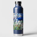 You're In Wine Country Thor Copper Vacuum Insulated Bottle