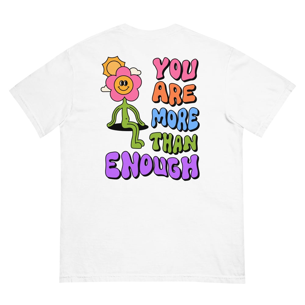 You are more than enough Comfort Colors Tshirt