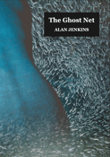 Image of Pre-order: Alan Jenkins, The Ghost Net (published 8 May 2023)