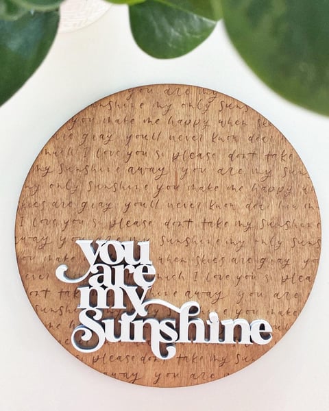 Image of You are my Sunshine, small stained round