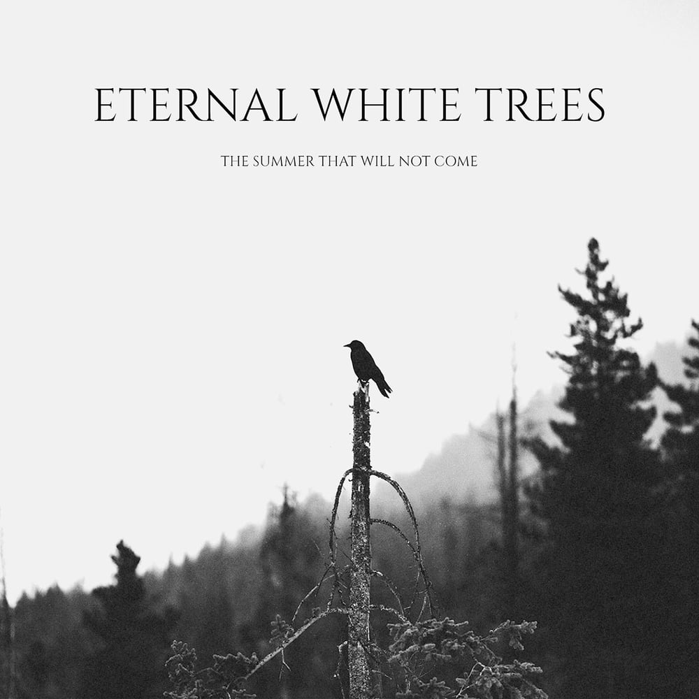 ETERNAL WHITE TREES "The Summer That Will Not Come" digiCD