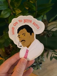 Image 1 of Hold on to Your Butts Sticker