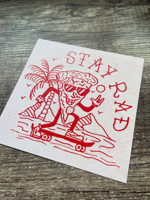 Image of Stay Rad Art Print | 6" x 6"  🍕