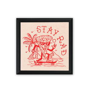 Image of Stay Rad Art Print | 6" x 6"  🍕