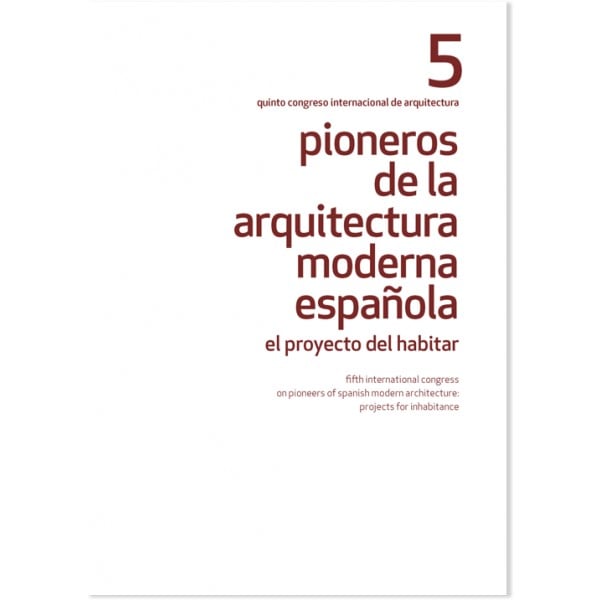 5. Pioneros de la Arquitectura Moderna Española: El proyecto del habitar.