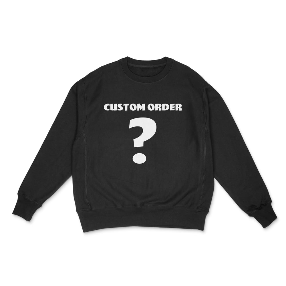 Image of *Custom Order*