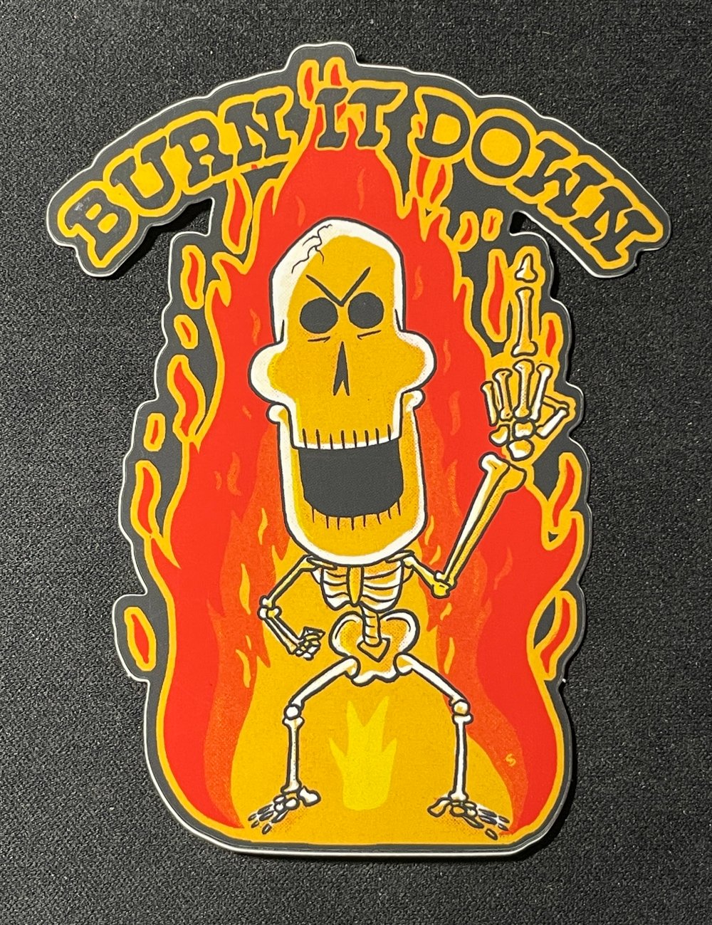 Burn It Down Sticker