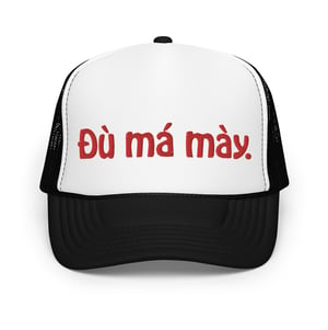 Đù Má Mày Trucker Hat