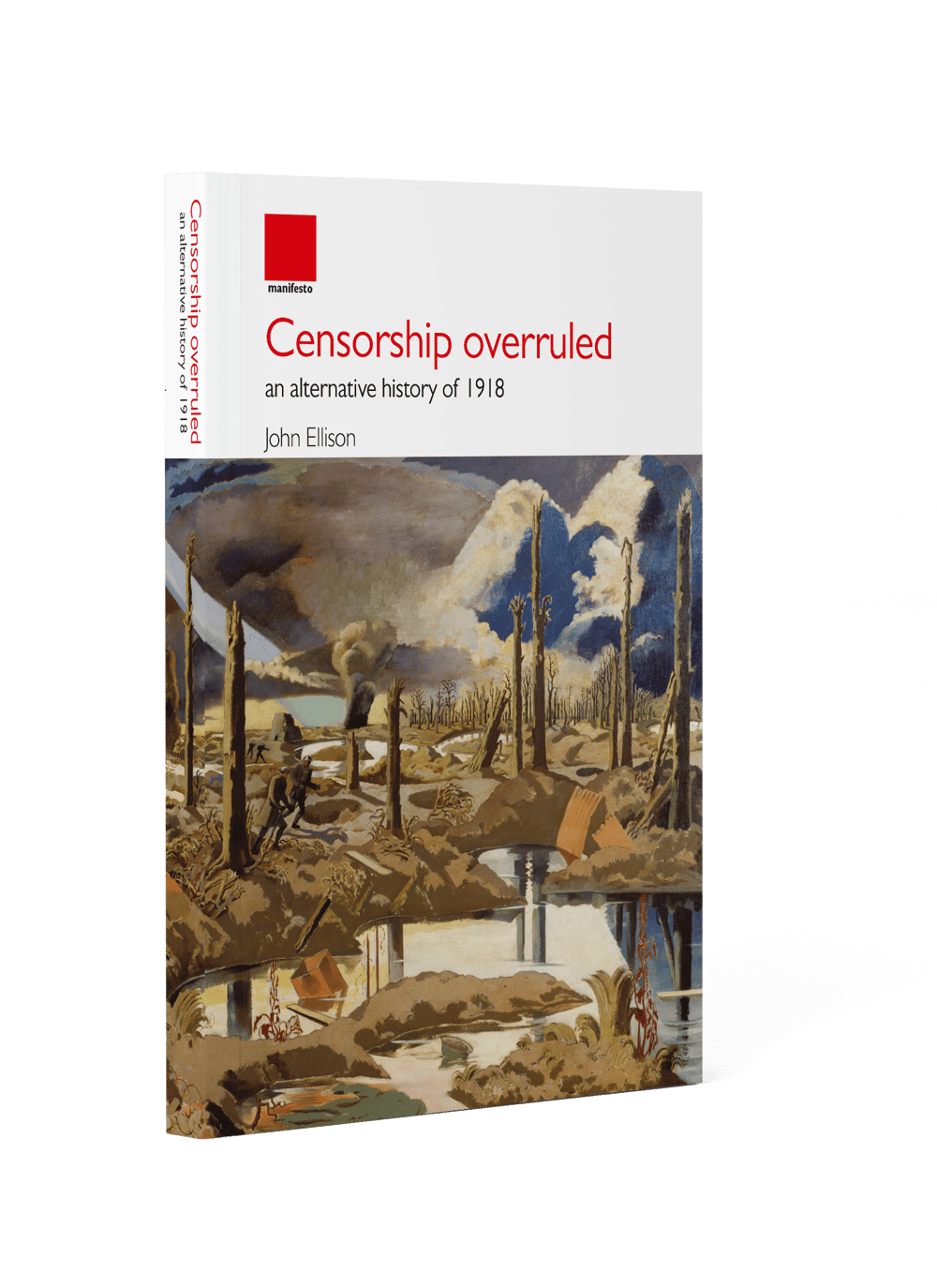 Censorship overruled: an alternative history of 1918