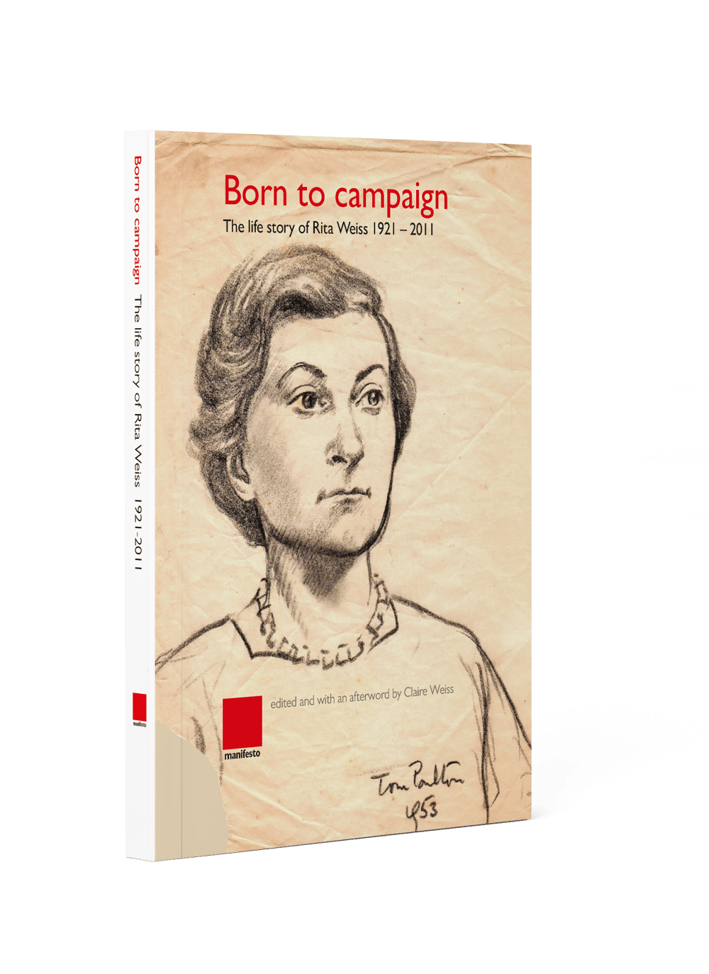 Born to Campaign: The life story of Rita Weiss 1921-2011