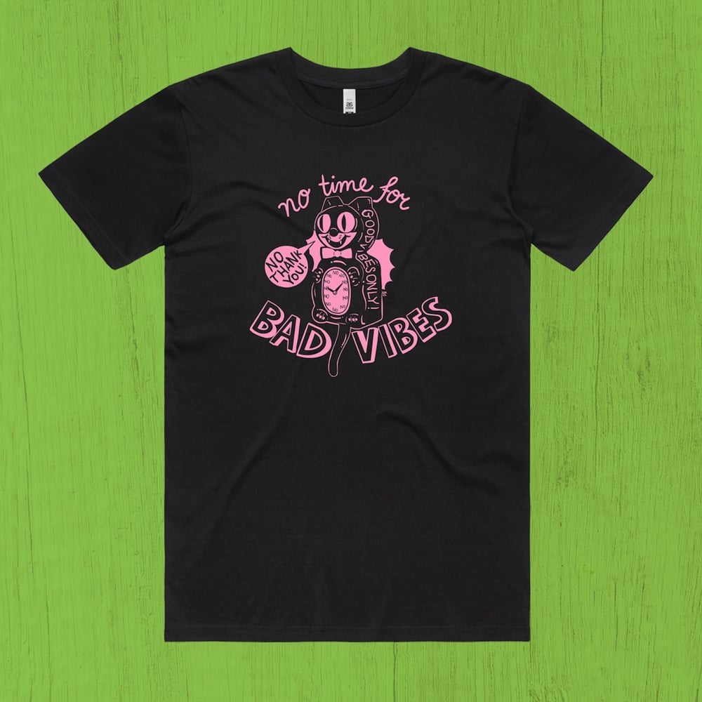 No Time For Bad Vibes Tee