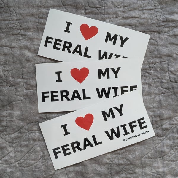 Image of I Love My Feral Wife - Sticker