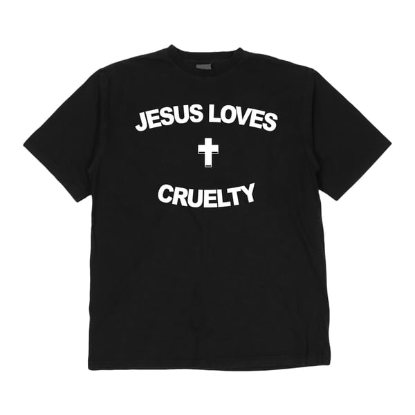 Image of Jesus Loves Cruelty T-Shirt