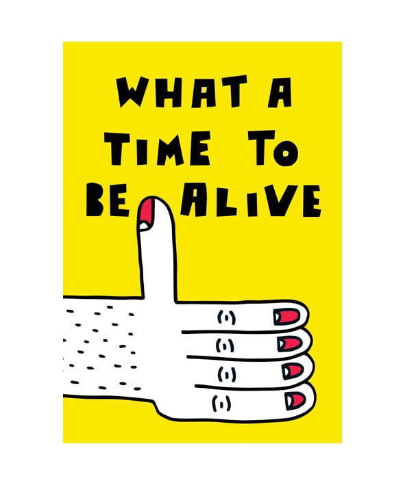 Image of To Be Alive Print