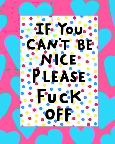 Image of Be Nice Prints