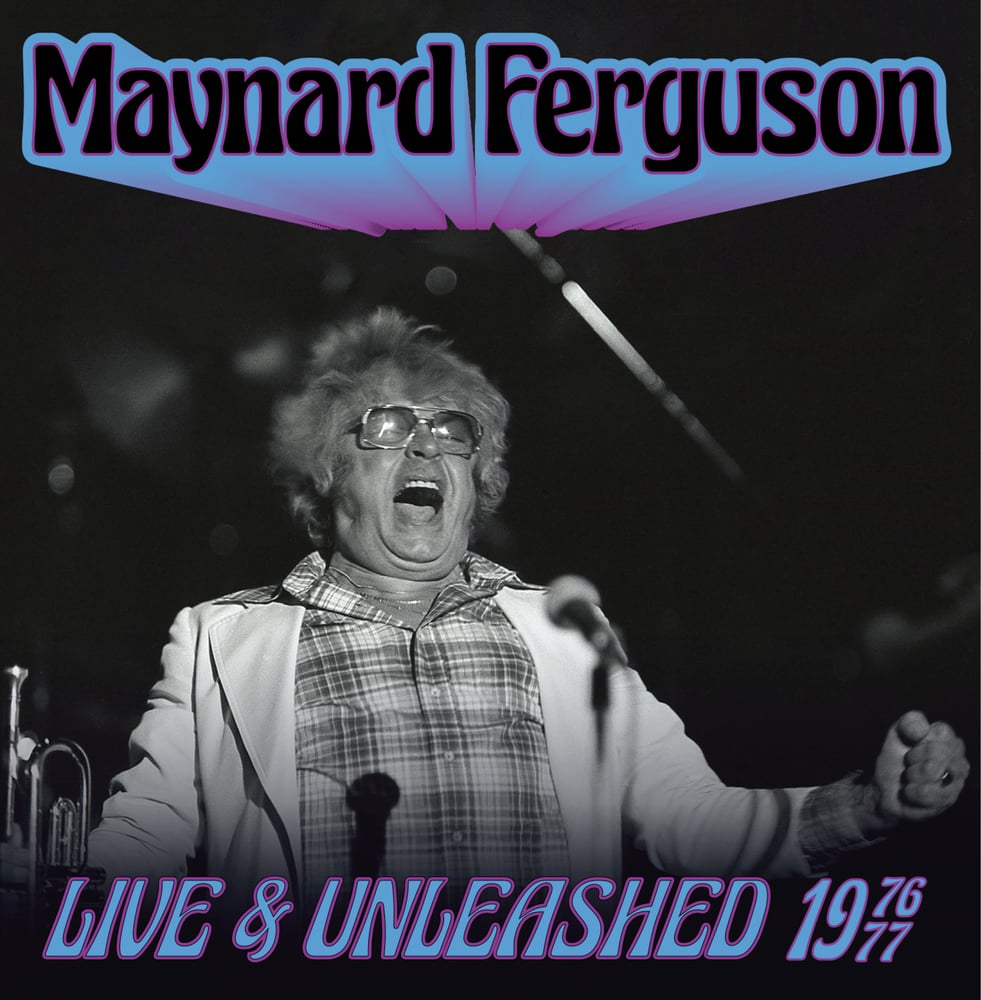 Image of Maynard Ferguson Live and Unleashed 1976-77 Double CD.