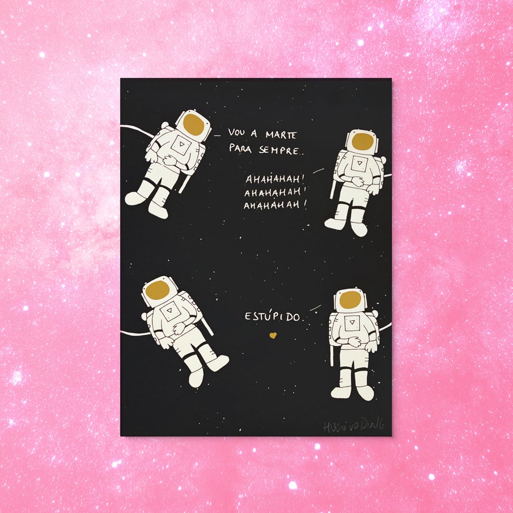 Image of No peito de um astronauta também bate um coração, Hugo van der Ding