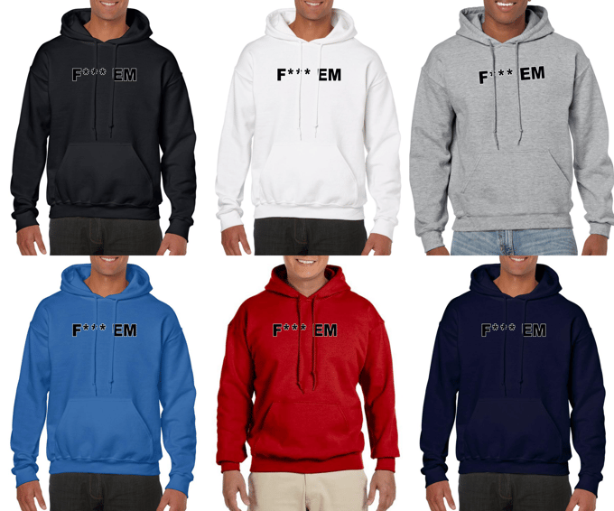 Image of F*** EM Hoodies