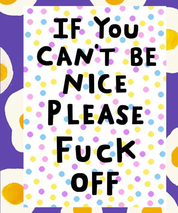 Image of Be Nice Prints