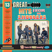 Image of The Smoggers- 13 Years Of Fuzz Insanity! LP ~REISSUE W/ 2 UNRELEASED BONUS TRACKS!