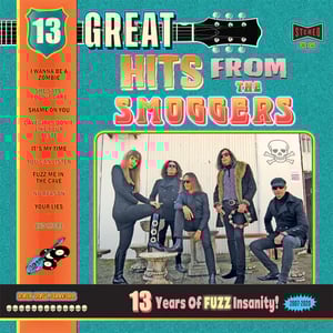 Image of The Smoggers- 13 Years Of Fuzz Insanity! LP ~REISSUE W/ 2 UNRELEASED BONUS TRACKS!