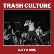 Image of Trash Culture- Just A Ride LP ~DEAD BOYS!