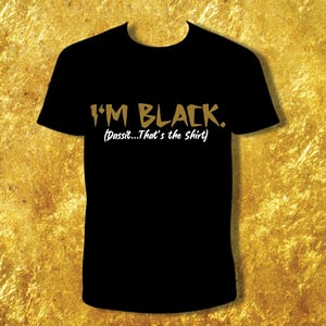 Image of "I'M BLACK/DASSIT" SHIRT