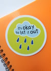 It's Okay to Let It Out Sticker