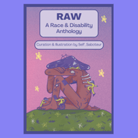 RAW: Race & Disability Anthology