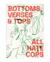 BOTTOMS, VERSES & TOPS ALL HATE COPS / A3