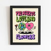 You Deserve Love and Flowers 8X10 Print 
