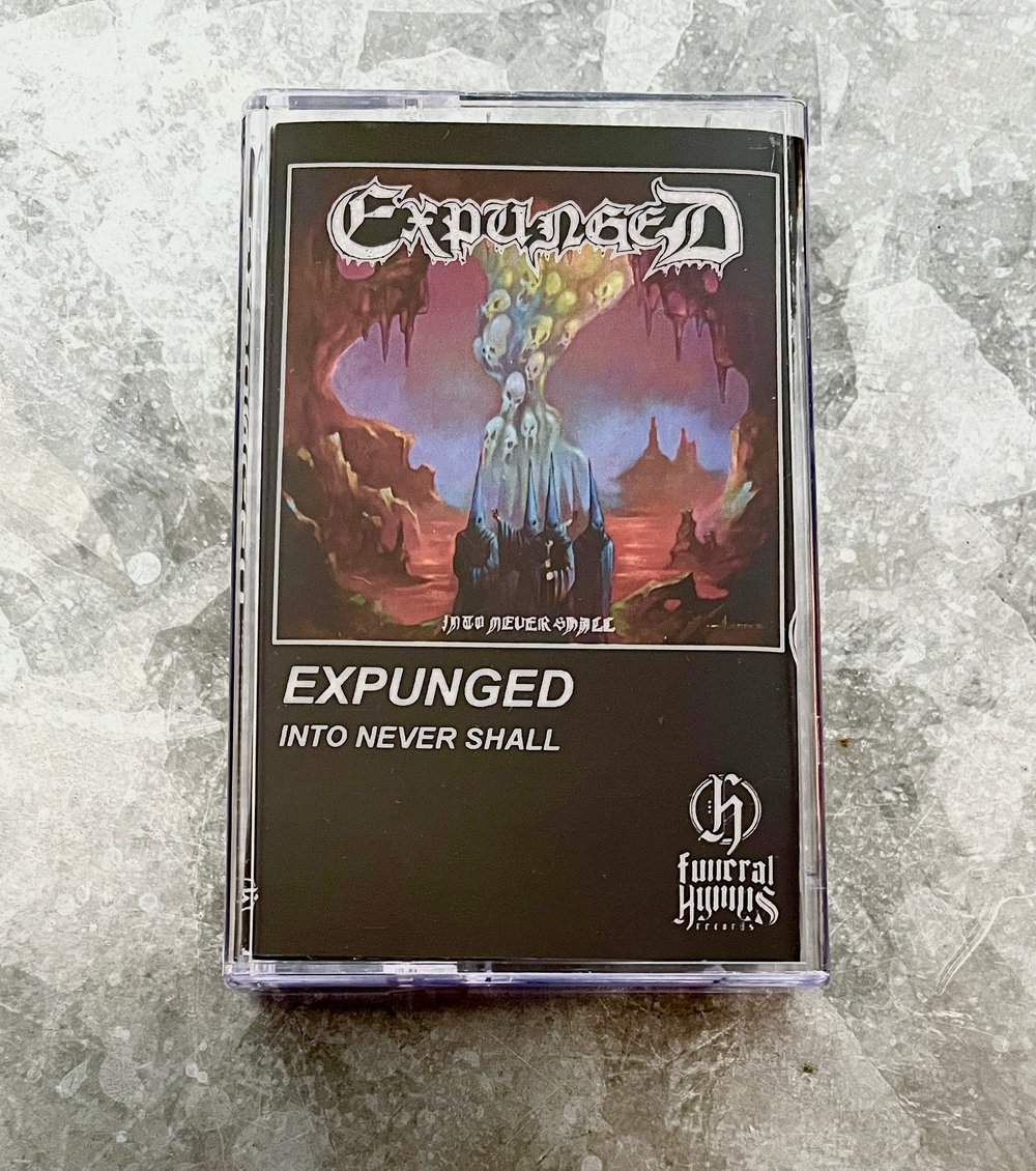 EXPUNGED - Into Never Shall Cassette