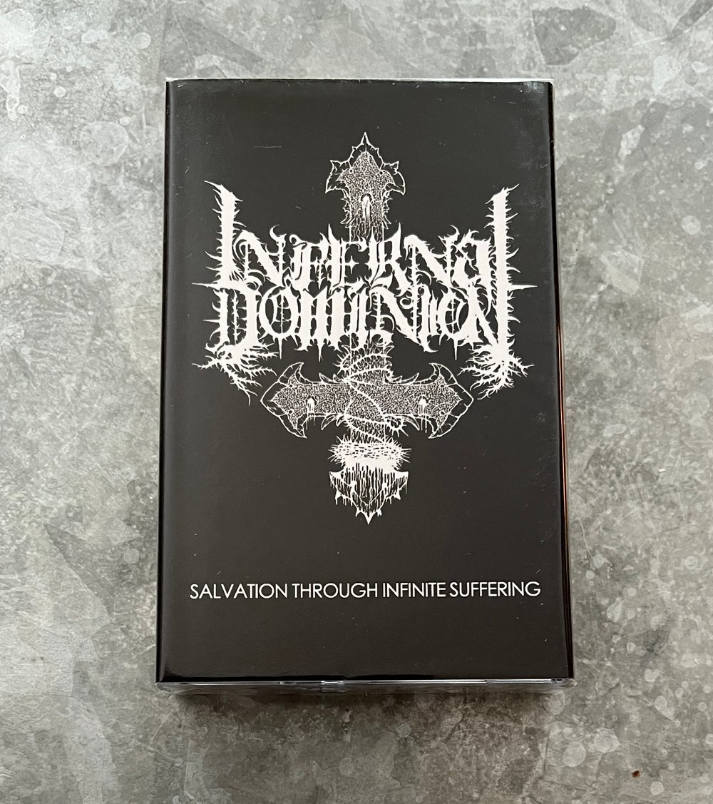 INFERNAL DOMINION - Salvation Through Infinite Suffering - Cassette