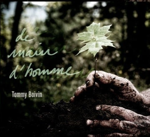 Image of (Version téléchargement numérique)Tommy Boivin, de main d'homme.